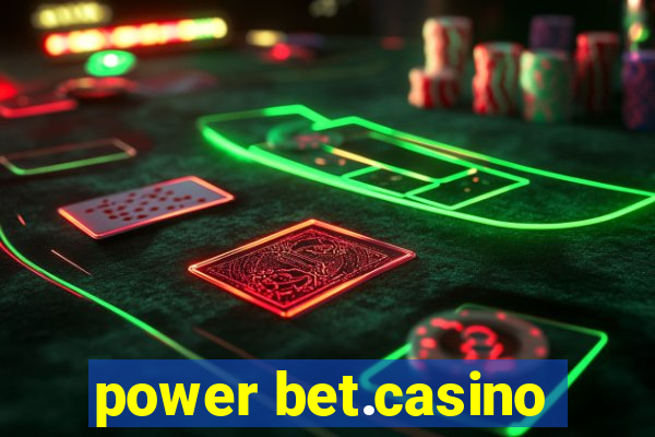 power bet.casino